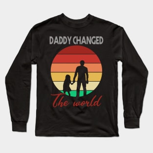 Daddy Changed The World Long Sleeve T-Shirt